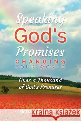 Speaking God's Promises Changing Your World Ph. D. Michael Byrd 9781507798447 Createspace - książka