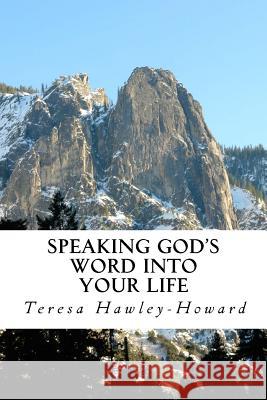 Speaking God's Word into Your Life Hawley-Howard, Teresa 9781541299481 Createspace Independent Publishing Platform - książka