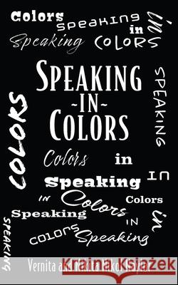 Speaking In Colors Vernita Naylor Nikita Nikol Naylor 9780991586929 B.E.S.T. Publishing - książka