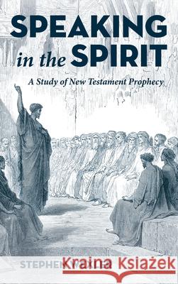 Speaking in the Spirit Stephen Wexler 9781532656217 Wipf & Stock Publishers - książka