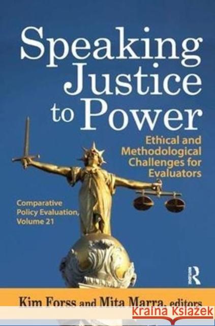 Speaking Justice to Power: Ethical and Methodological Challenges for Evaluators Kim Forss 9781138514959 Routledge - książka