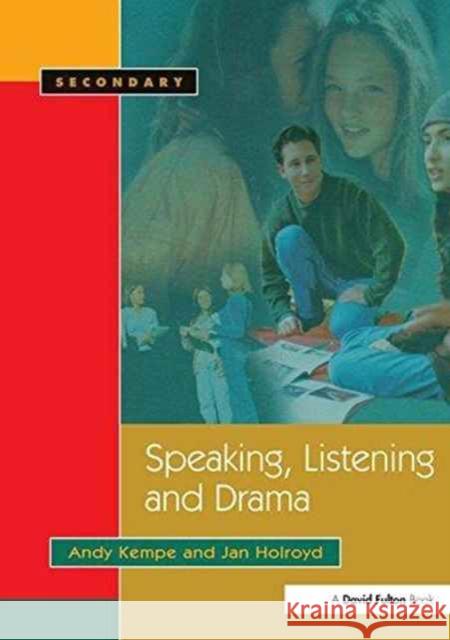 Speaking, Listening and Drama Andy Kempe Jan Holroyd 9781138151239 David Fulton Publishers - książka