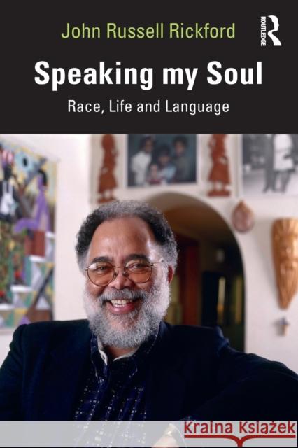 Speaking My Soul: Race, Life and Language John Russell Rickford 9781032068831 Routledge - książka