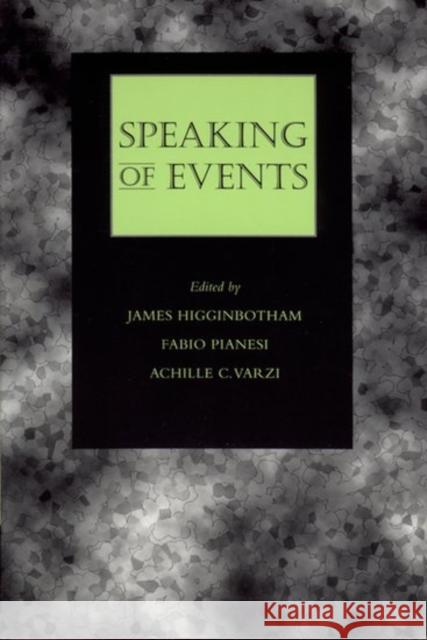 Speaking of Events James Higginbotham Fabio Pianesi Achille C. Varzi 9780195128079 Oxford University Press, USA - książka