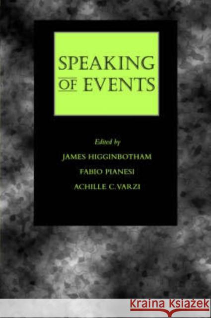 Speaking of Events James Higginbotham Fabio Pianesi Achille C. Varzi 9780195128116 Oxford University Press, USA - książka