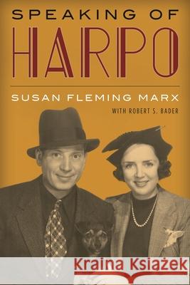 Speaking of Harpo Susan Flemin Robert S. Bader 9781493065301 Applause Books - książka