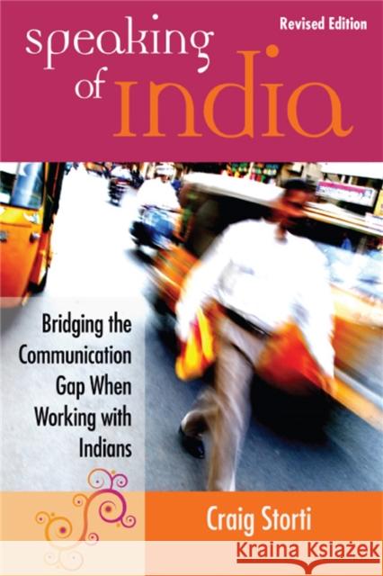 Speaking of India: Bridging the Communication Gap When Working with Indians Storti, Craig 9781941176115 John Murray Press - książka