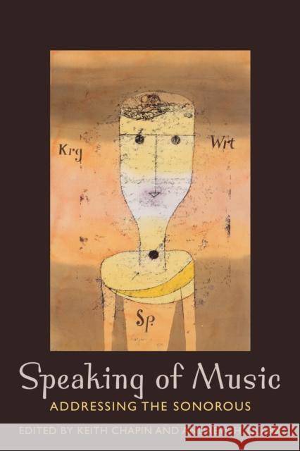 Speaking of Music: Addressing the Sonorous Chapin, Keith 9780823251391  - książka