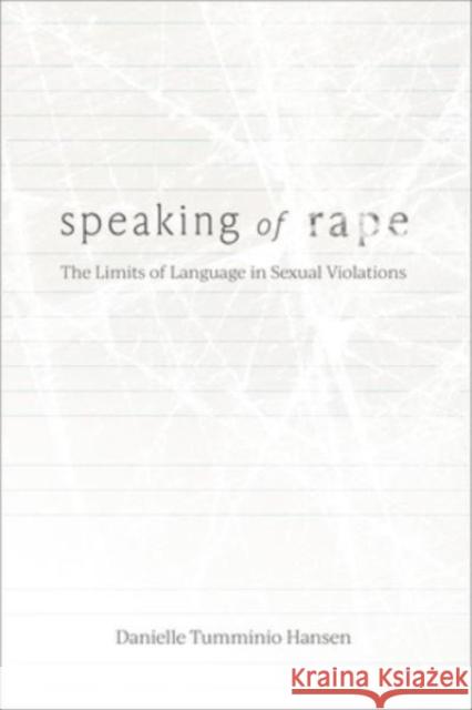 Speaking of Rape: The Limits of Language in Sexual Violations Danielle Tumminio Hansen 9798889831327 Fortress Press - książka