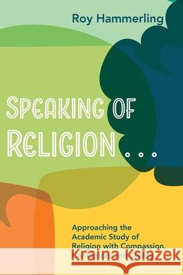 Speaking of Religion . . . Roy Hammerling 9781666730869 Cascade Books - książka