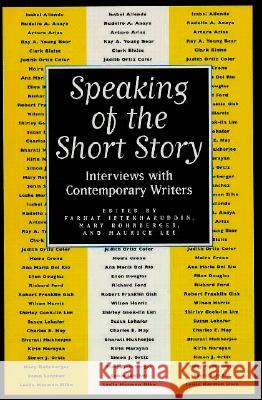 Speaking of the Short Story: Interviews with Contemporary Writers Farhat Iftekharuddin Mary Rohrberger 9780878059713 University Press of Mississippi - książka