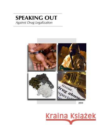 Speaking Out Against Drug Legalization U. S. Department of Justice Drug Enforcement Administration 9781477662441 Createspace - książka