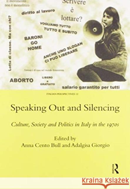 Speaking Out and Silencing: Culture, Society and Politics in Italy in the 1970s A. Bull 9780367605247 Routledge - książka