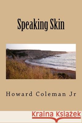 Speaking Skin Howard Colema 9781718954953 Createspace Independent Publishing Platform - książka