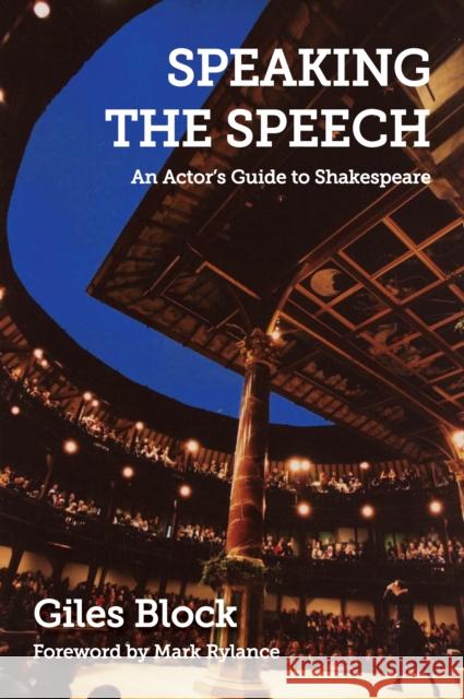 Speaking the Speech: An Actor's Guide to Shakespeare Giles Block Mark Rylance 9781848421912 Nick Hern Books - książka