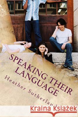 Speaking Their Language: Evangelism Without The Jargon Sutherland, Heather 9781481095877 Createspace Independent Publishing Platform - książka