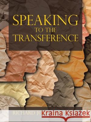 Speaking to the Transference Richard John Kosciejew 9781665536028 Authorhouse - książka