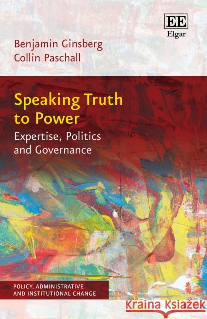 Speaking Truth to Power: Expertise, Politics and Governance Collin Paschall 9781803927626 Edward Elgar Publishing Ltd - książka