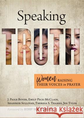 Speaking Truth: Women Raising Their Voices in Prayer Peck-McClain, Emily 9781501898341 Abingdon Press - książka