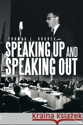 Speaking Up and Speaking Out Thomas L. Hughes 9781483680323 Xlibris Corporation - książka