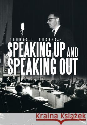 Speaking Up and Speaking Out Thomas L. Hughes 9781483680330 Xlibris Corporation - książka