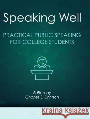 Speaking Well Charles S. Drinnon 9781516556182 Cognella Academic Publishing - książka