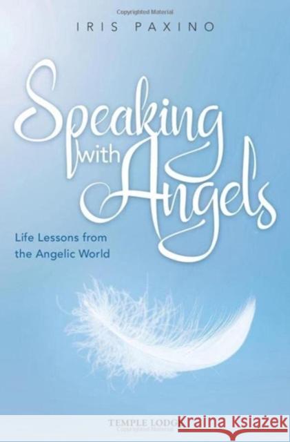 Speaking with Angels: Life Lessons from the Angelic World Iris Paxino 9781915776037 Temple Lodge Publishing - książka