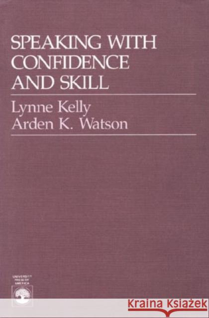 Speaking With Confidence and Skill Lynne Kelly 9780819172785 University Press of America - książka