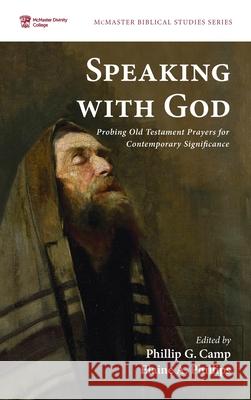 Speaking with God Phillip G. Camp Elaine A. Phillips 9781725283497 Pickwick Publications - książka