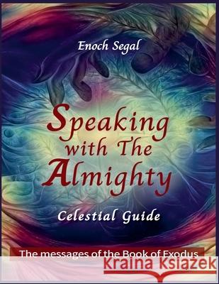 Speaking with the Almighty - Exodus Enoch Segal 9784954639585 Enoch Segal - książka
