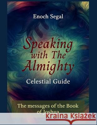 Speaking with the Almighty - Joshua Enoch Segal 9789819246144 Enoch Segal - książka