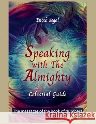 Speaking with the Almighty - Numbers Enoch Segal 9784951267132 Enoch Segal - książka