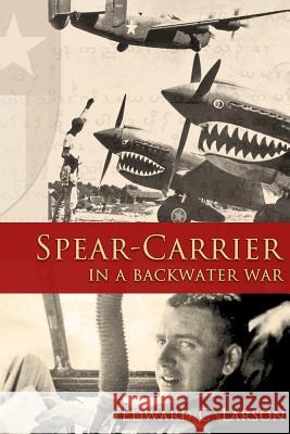 Spear-Carrier in a Backwater War MR Edward C. Larson 9780965437646 Edward Larson - książka