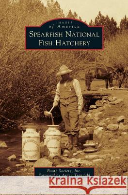 Spearfish National Fish Hatchery Inc Booth Society, Arden Trandahl 9781531667900 Arcadia Publishing Library Editions - książka