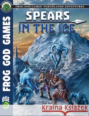 Spears in the Ice OSE Ken Spencer 9781665603744 Frog God Games - książka