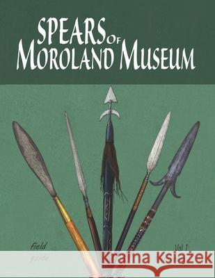 Spears of Moroland Museum Tenth Edition Volume # 01 Chance Williams Bruce Jenkins 9781073682027 Independently Published - książka