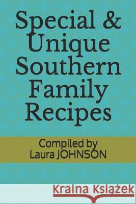 Special & Unique Southern Family Recipes Laura Johnson 9781790732302 Independently Published - książka