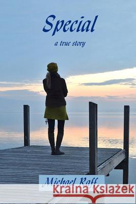 Special: a true story Raff, Michael P. 9781978185753 Createspace Independent Publishing Platform - książka
