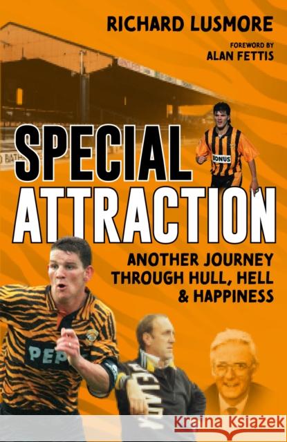 Special Attraction: Another Journey through Hull, Hell and Happiness Richard Lusmore 9781836801986 Pitch Publishing Ltd - książka