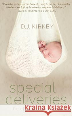 Special Deliveries: Life Changing Moments D J Kirkby 9780957557734 Sunnyside Press - książka