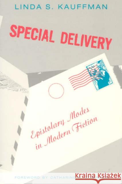 Special Delivery: Epistolary Modes in Modern Fiction Linda S. Kauffman Catharine R. Stimpson 9780226426815 University of Chicago Press - książka