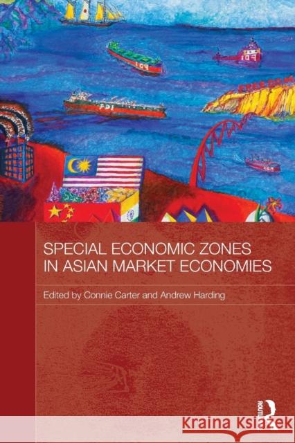 Special Economic Zones in Asian Market Economies Connie Carter Andrew Harding 9780415731515 Routledge - książka