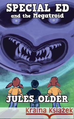 Special Ed: And The Megatroid Jules Older 9781966507598 Bunny Farm Press - książka