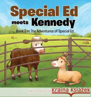 Special Ed Meets Kennedy: Book 3 in The Adventures of Special Ed Michelle Kaiser 9781736289648 Michelle Kaiser LLC - książka