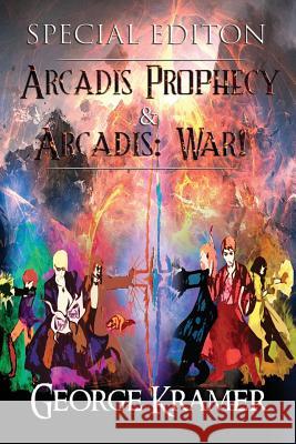 Special Edition: Arcadis Prophecy & War George Kramer 9781729172070 Independently Published - książka