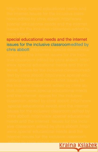 Special Educational Needs and the Internet : Issues for the Inclusive Classroom Chris Abbott 9780415268028 Falmer Press - książka