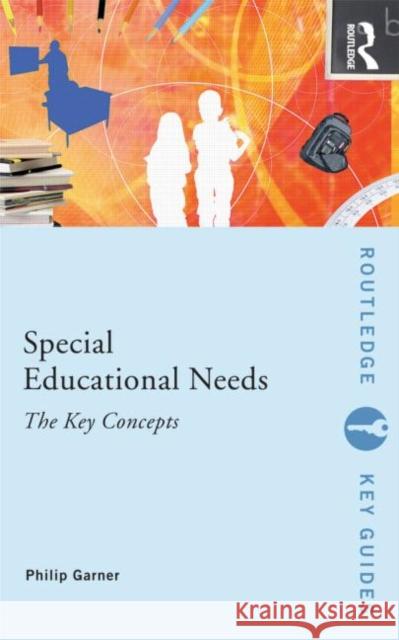 Special Educational Needs: The Key Concepts Philip Garner 9780415207201  - książka