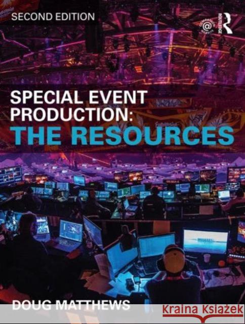 Special Event Production: The Resources: The Resources Matthews, Doug 9781138785670 Routledge - książka