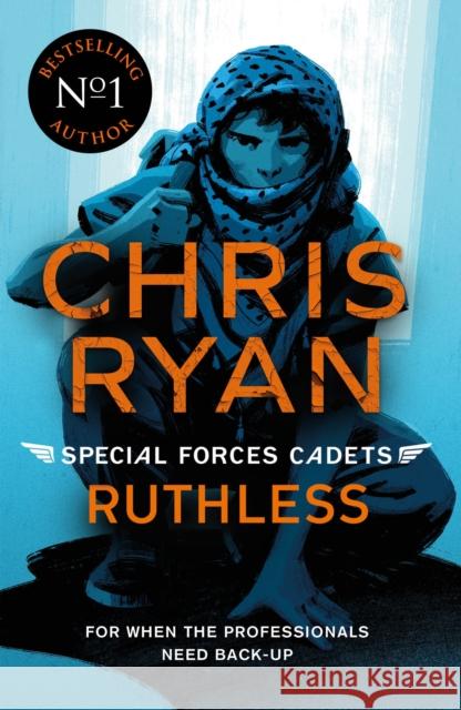 Special Forces Cadets 4: Ruthless Chris Ryan 9781471407864 Hot Key Books - książka