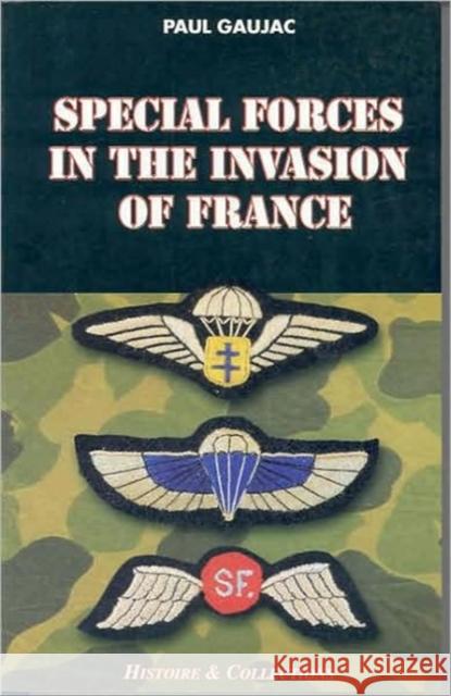 Special Forces in the Invasion of France Paul Gaujac 9782908182941 Histoire & Collections - książka